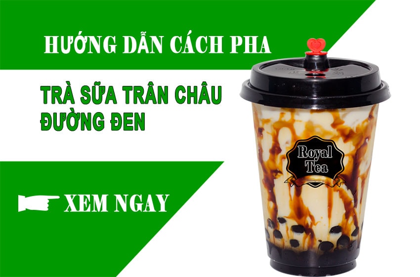 Cách làm trà sữa trân châu đường đen đơn giản nhất