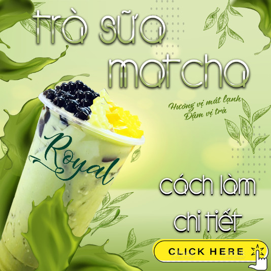 CÔNG THỨC PHA CHẾ TRÀ SỮA MATCHA