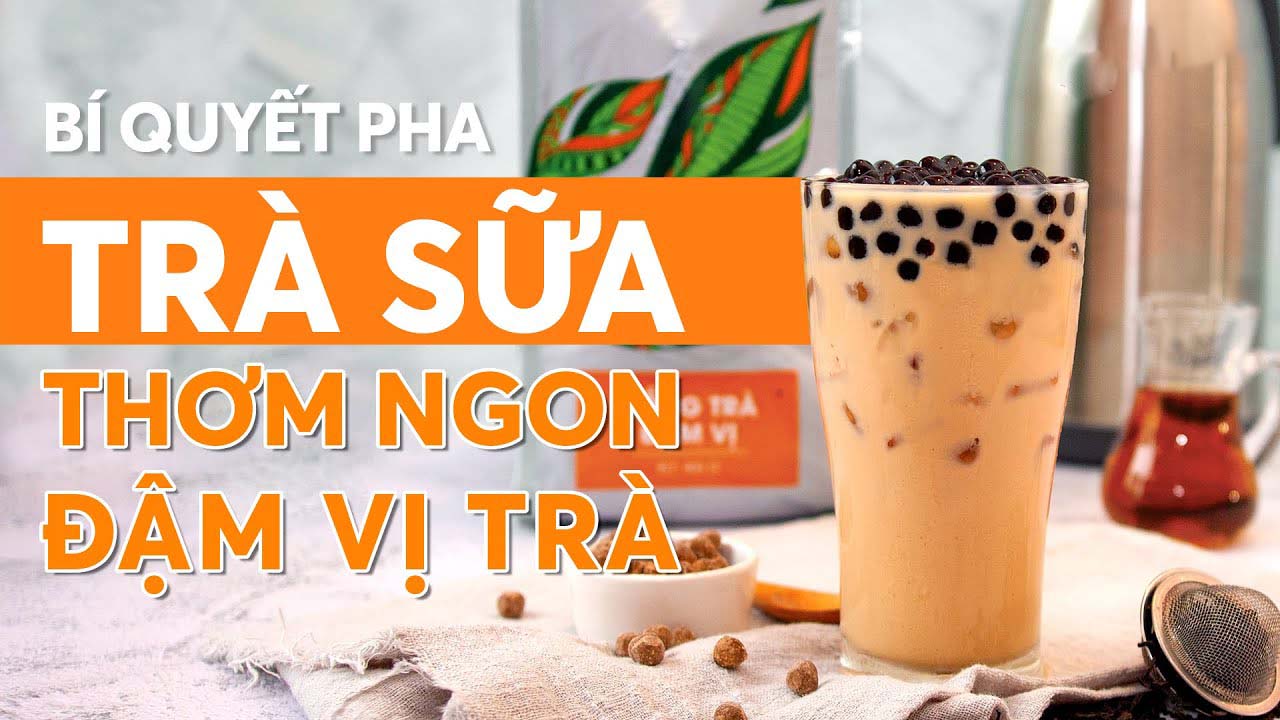 Bí quyết pha trà sữa thơm ngon