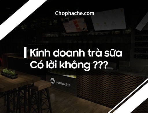 kinh doanh trà sữa có lời không