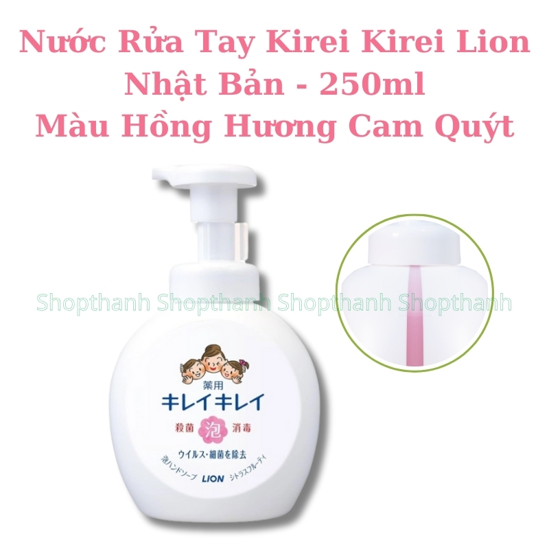 Nước Rửa Tay Kirei Kirei Lion Nhật Bản Bọt Mịn Diệt Khuẩn 99.9% Hương Thơm Tự Nhiên
