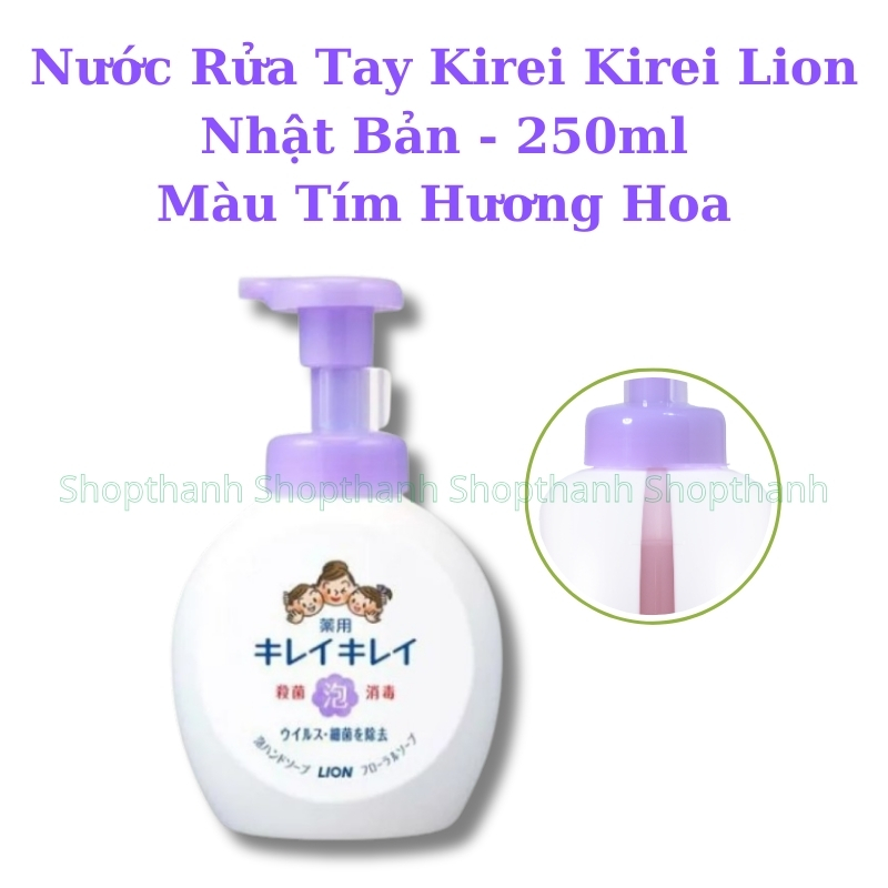 Nước Rửa Tay Kirei Kirei Lion Nhật Bản Bọt Mịn Diệt Khuẩn 99.9% Hương Thơm Tự Nhiên