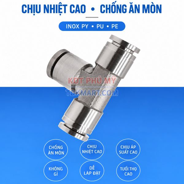 Đầu nối nhanh khí nén chữ T Inox 304 3 đầu ghim ống CHỊU NHIỆT CAO