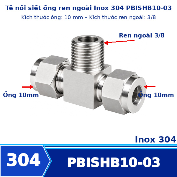 Đầu nối chữ T Inox 304 2 đầu siết hạt bắp ống 10 mm và 1 đầu ren ngoài 3/8