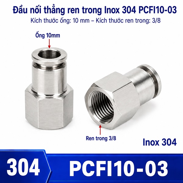 Đầu nối nhanh khí nén Inox 304 thẳng ống phi 10 mm ren trong 3/8