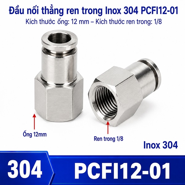 Đầu nối nhanh khí nén Inox 304 thẳng ống phi 12 mm ren trong 1/8