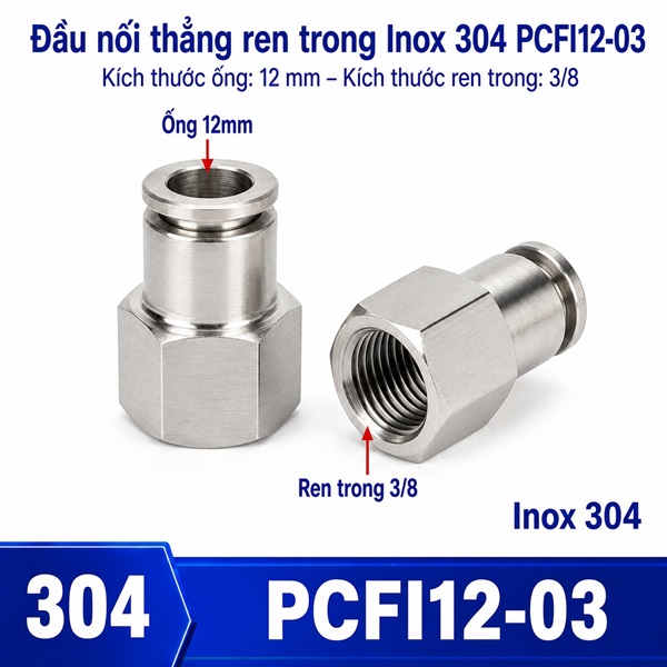 Đầu nối nhanh khí nén Inox 304 thẳng ống phi 12 mm ren trong 3/8