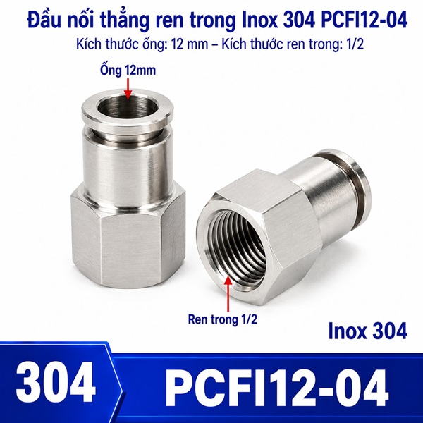 Đầu nối nhanh khí nén Inox 304 thẳng ống phi 12 mm ren trong 1/2