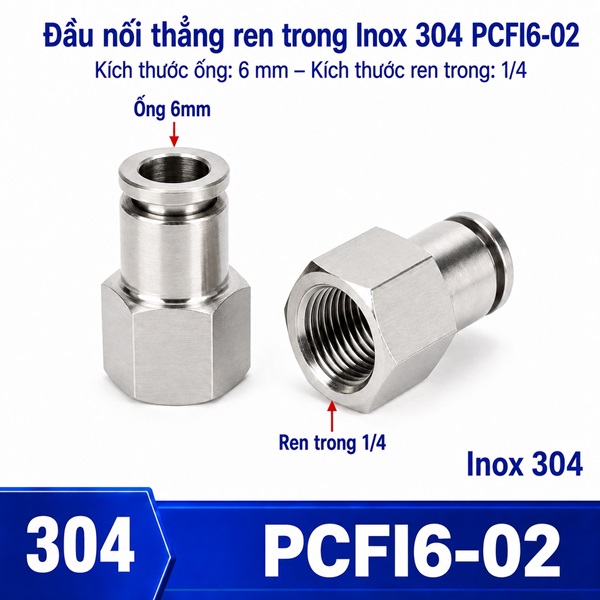 Đầu nối nhanh khí nén Inox 304 thẳng ống phi 6 mm ren trong 1/4