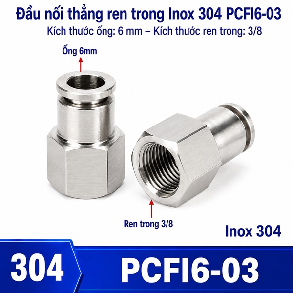 Đầu nối nhanh khí nén Inox 304 thẳng ống phi 6 mm ren trong 3/8