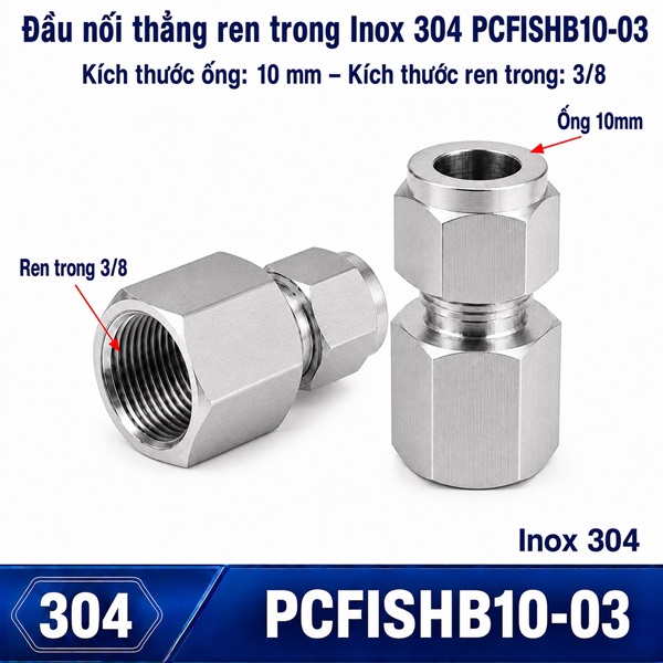 Đầu nối Inox 304 thẳng có 1 đầu siết hạt bắp ống 10 và 1 đầu ren trong 3/8