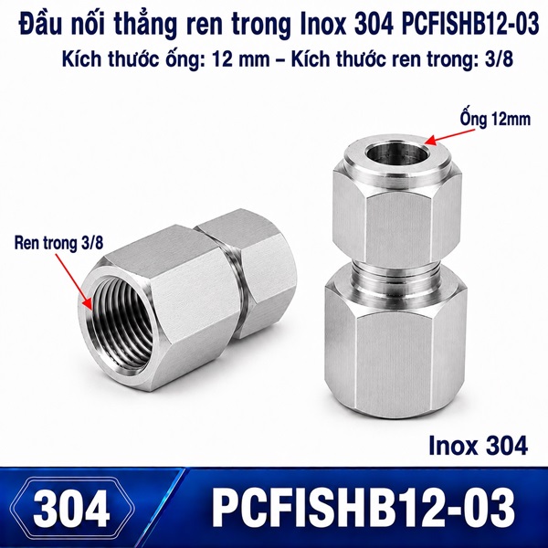 Đầu nối Inox 304 thẳng có 1 đầu siết hạt bắp ống 12 và 1 đầu ren trong 3/8