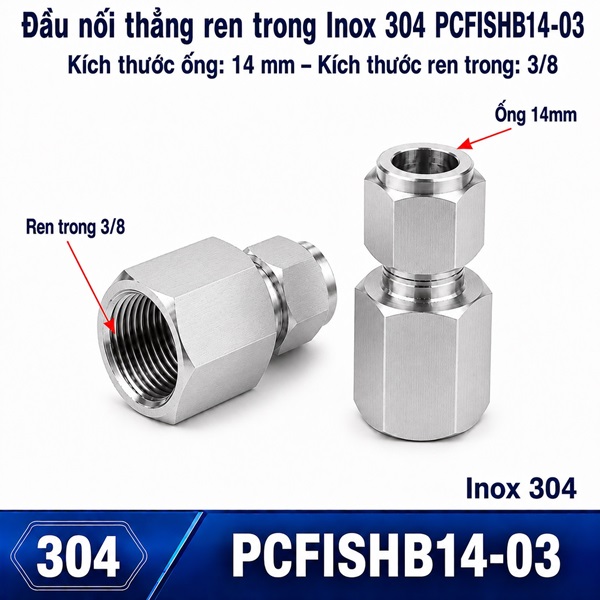 Đầu nối Inox 304 thẳng có 1 đầu siết hạt bắp ống 14 và 1 đầu ren trong 3/8