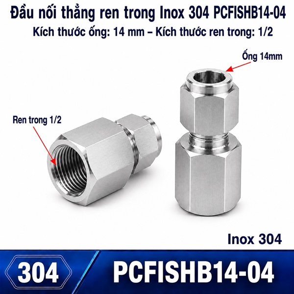 Đầu nối Inox 304 thẳng có 1 đầu siết hạt bắp ống 14 và 1 đầu ren trong 1/2