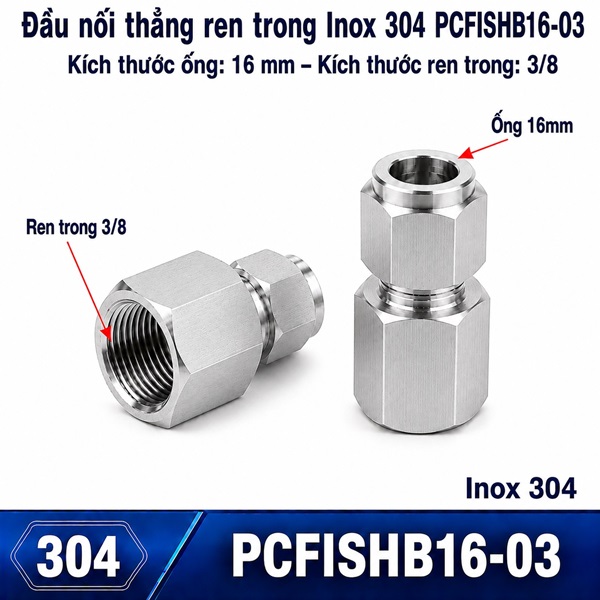Đầu nối Inox 304 thẳng có 1 đầu siết hạt bắp ống 16 và 1 đầu ren trong 3/8