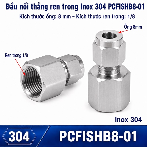 Đầu nối Inox 304 thẳng có 1 đầu siết hạt bắp ống 8 và 1 đầu ren trong 1/8