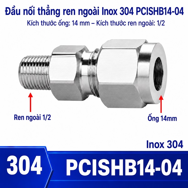 Đầu nối thẳng Inox 304 siết hạt bắp ống phi 14 mm ren ngoài 1/2 inch