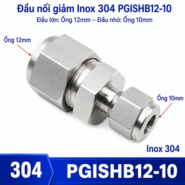 Đầu nối giảm thẳng Inox 304 2 đầu siết hạt bắp phi 12-10 mm