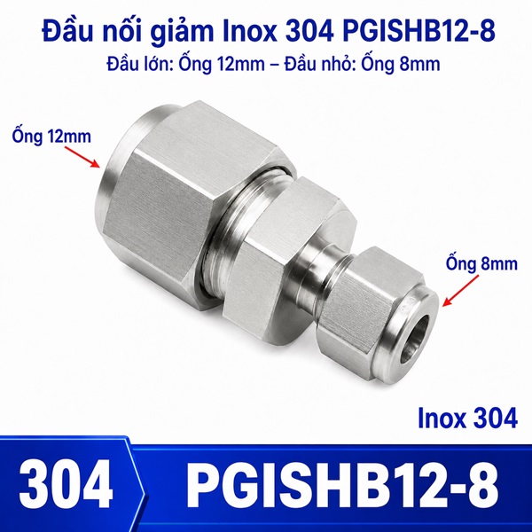 Đầu nối giảm thẳng Inox 304 2 đầu siết hạt bắp phi 12-8 mm