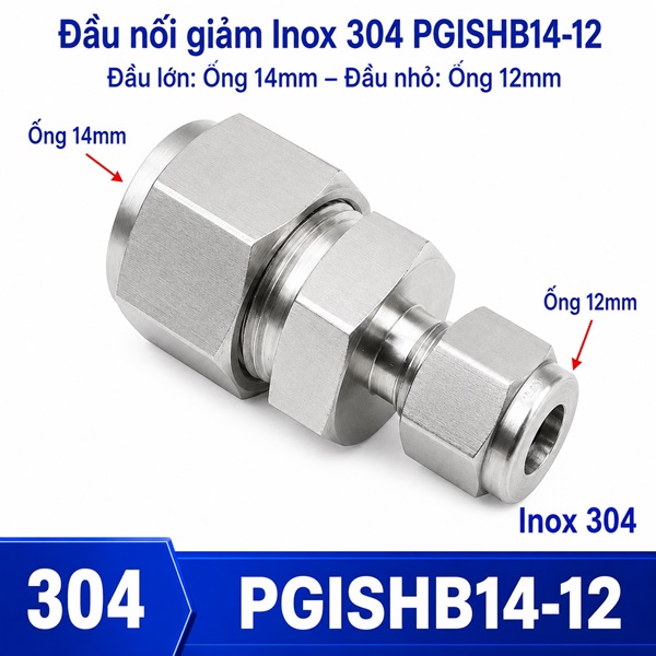 Đầu nối giảm thẳng Inox 304 2 đầu siết hạt bắp phi 14-12 mm