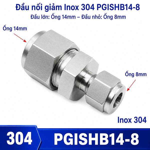 Đầu nối giảm thẳng Inox 304 2 đầu siết hạt bắp phi 14-8 mm