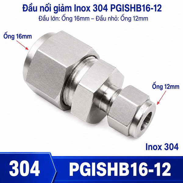 Đầu nối giảm thẳng Inox 304 2 đầu siết hạt bắp phi 16-12 mm