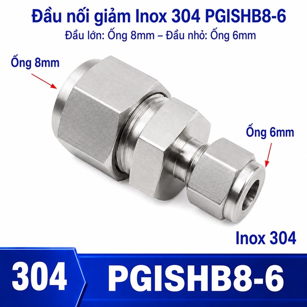 Đầu nối giảm thẳng Inox 304 2 đầu siết hạt bắp phi 8-6 mm