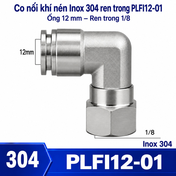 Co nối nhanh khí nén Inox 304 1 đầu ghim ống phi 12mm – 1 đầu ren trong 1/8