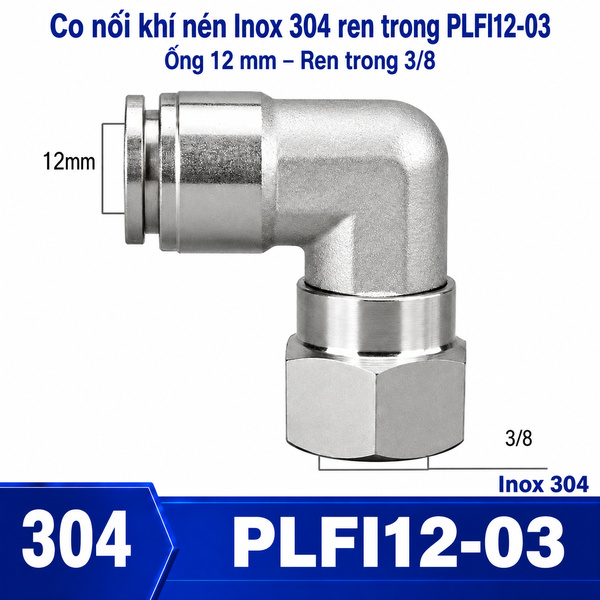 Co nối nhanh khí nén Inox 304 1 đầu ghim ống phi 12mm – 1 đầu ren trong 3/8