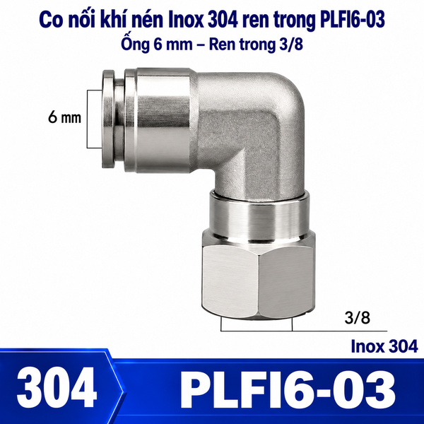 Co nối nhanh khí nén Inox 304 1 đầu ghim ống phi 6mm – 1 đầu ren trong 3/8