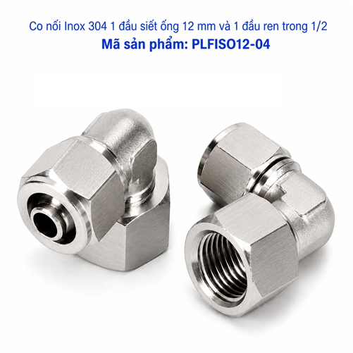 Co nối thép không rỉ Inox 304 có 1 đầu siết ống 12 và 1 đầu ren trong 1/2