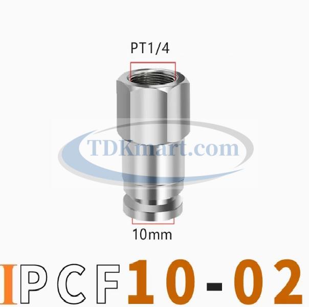 Đầu nối nhanh Inox thẳng ống 10 - Ren trong 1/4 =12.7mm