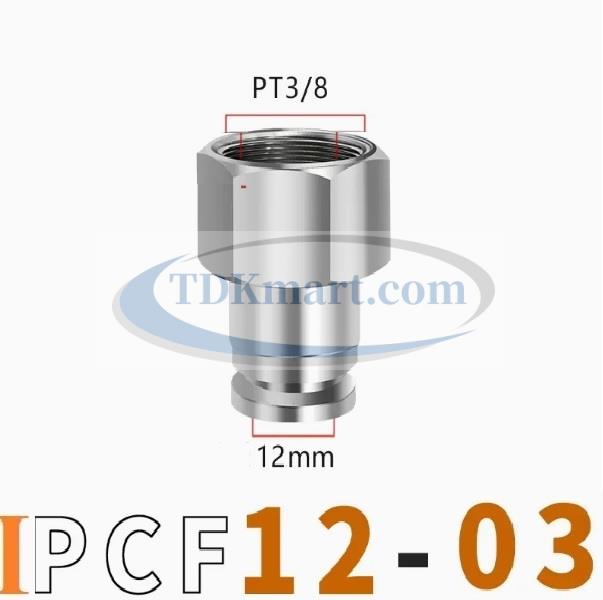 Đầu nối nhanh Inox thẳng ống 12 - Ren trong 3/8 =16.7mm