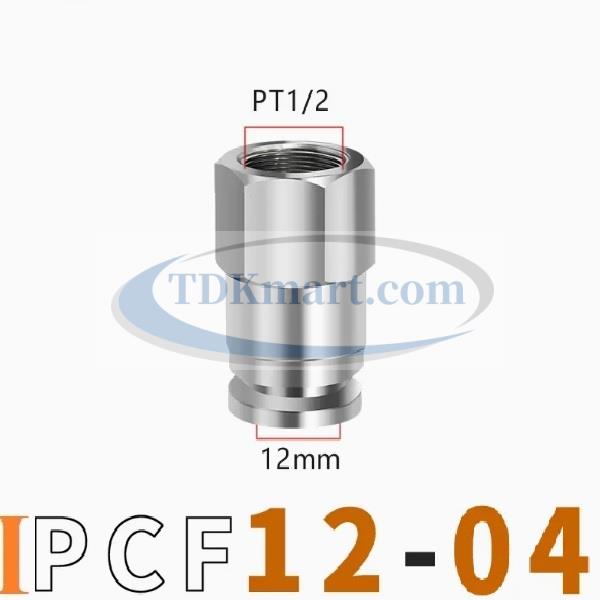 Đầu nối nhanh Inox thẳng ống 12 - Ren trong 1/2 =21mm