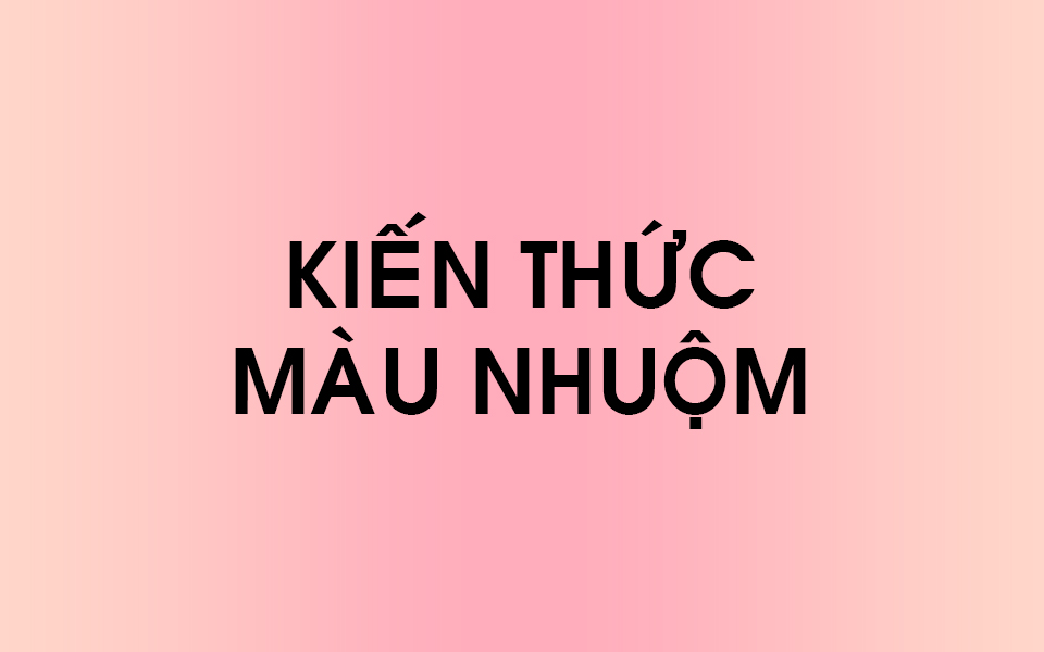 Kiến thức màu nhuộm