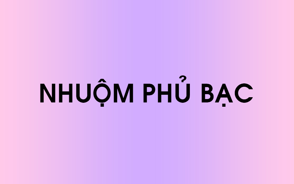 Nhuộm phủ bạc