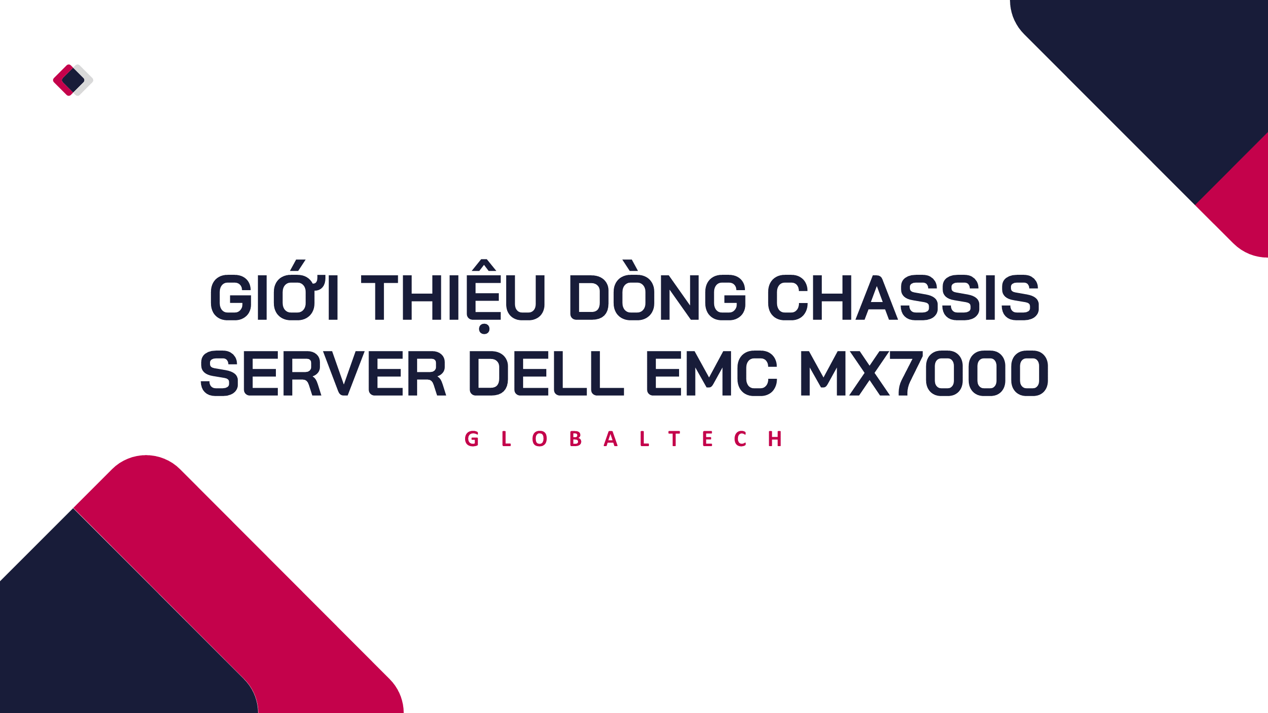 GIỚI THIỆU DÒNG CHASSIS SERVER DELL EMC MX7000