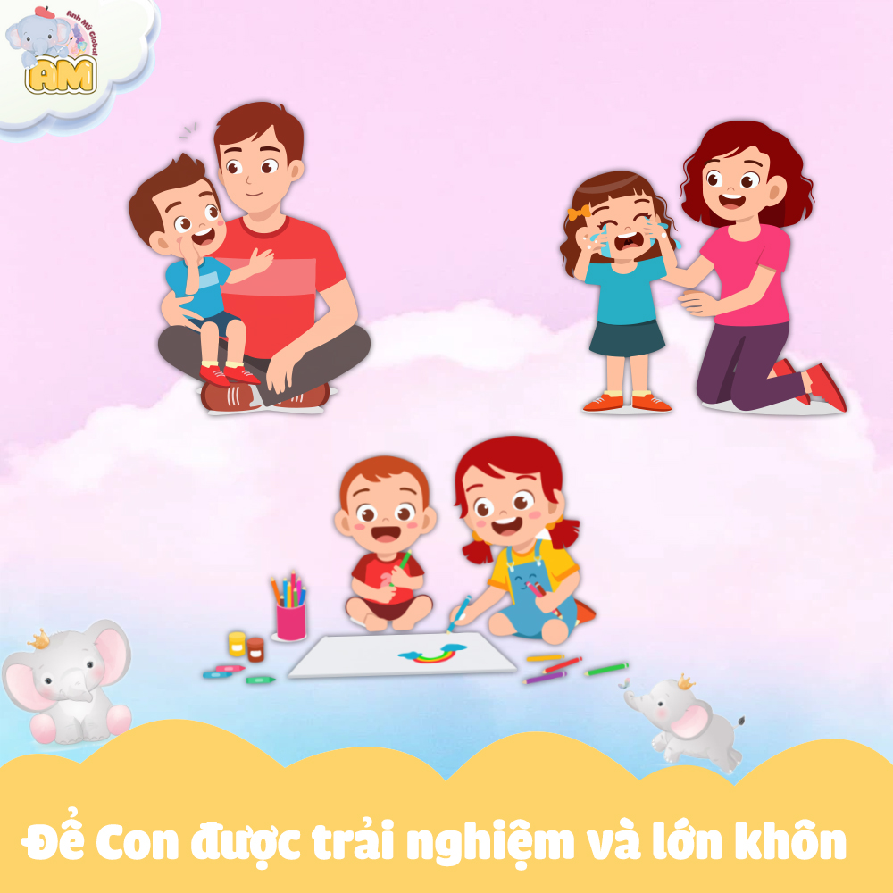 ĐỂ CON ĐƯỢC TRẢI NGHIỆM VÀ LỚN KHÔN ĐỂ CON ĐƯỢC TRẢI NGHIỆM VÀ LỚN KHÔN