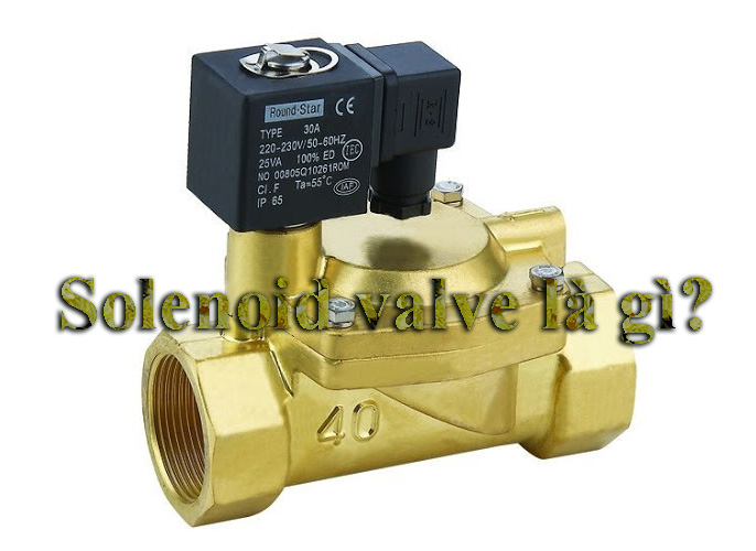 Solenoid valve và những điều cần biết