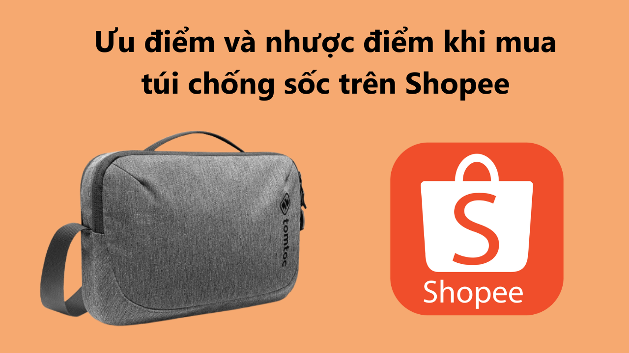 Túi chống sốc laptop shopee ưu và nhược điểm