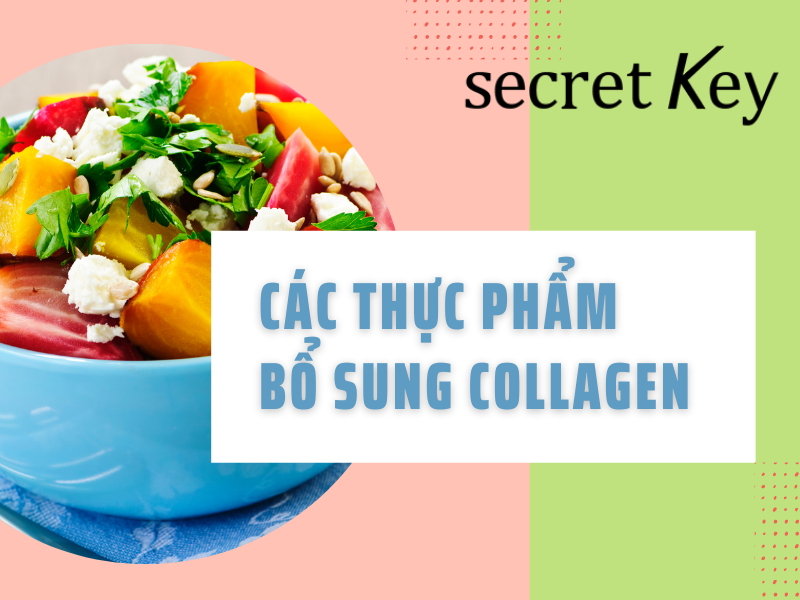 Top thực phẩm giúp bổ sung collagen - trợ thủ kéo dài tuổi thanh xuân của bạn