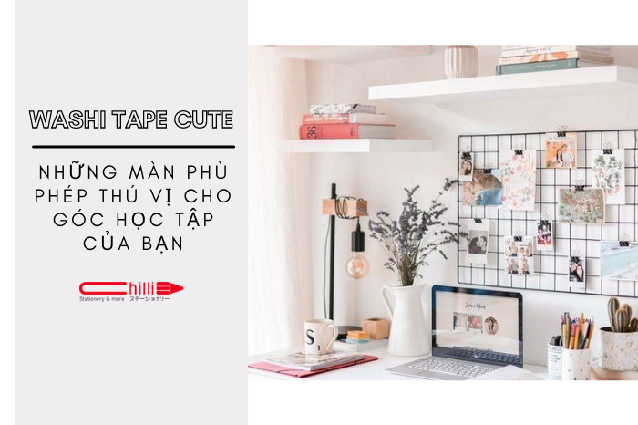 Washi tape cute với những màn phù phép thú vị cho góc học tập của bạn