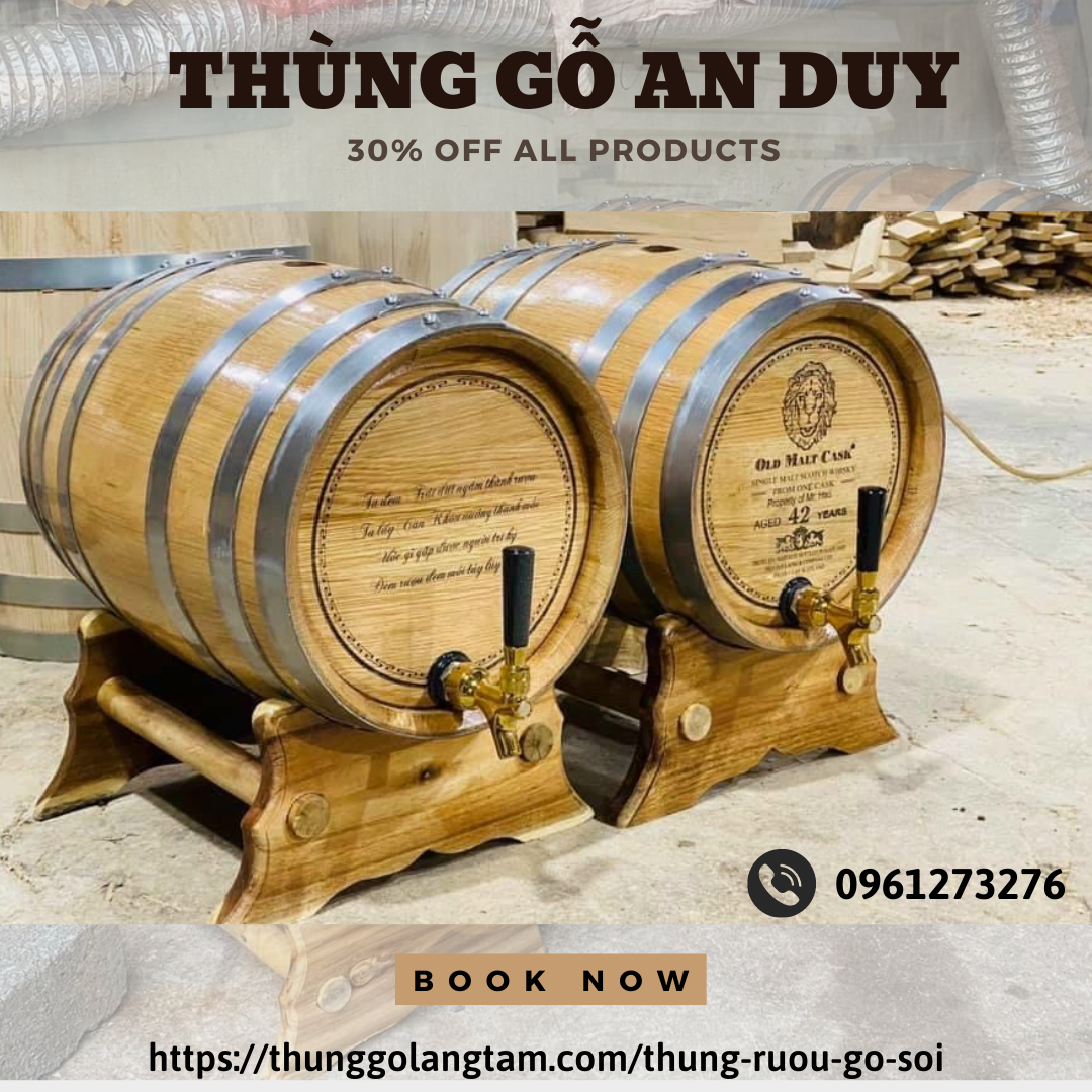 Bí Quyết Nâng Tầm Hương Vị Thượng Hạng Cùng Rượu Ngâm Gỗ Sồi Từ Xưởng Thùng Gỗ An Duy
