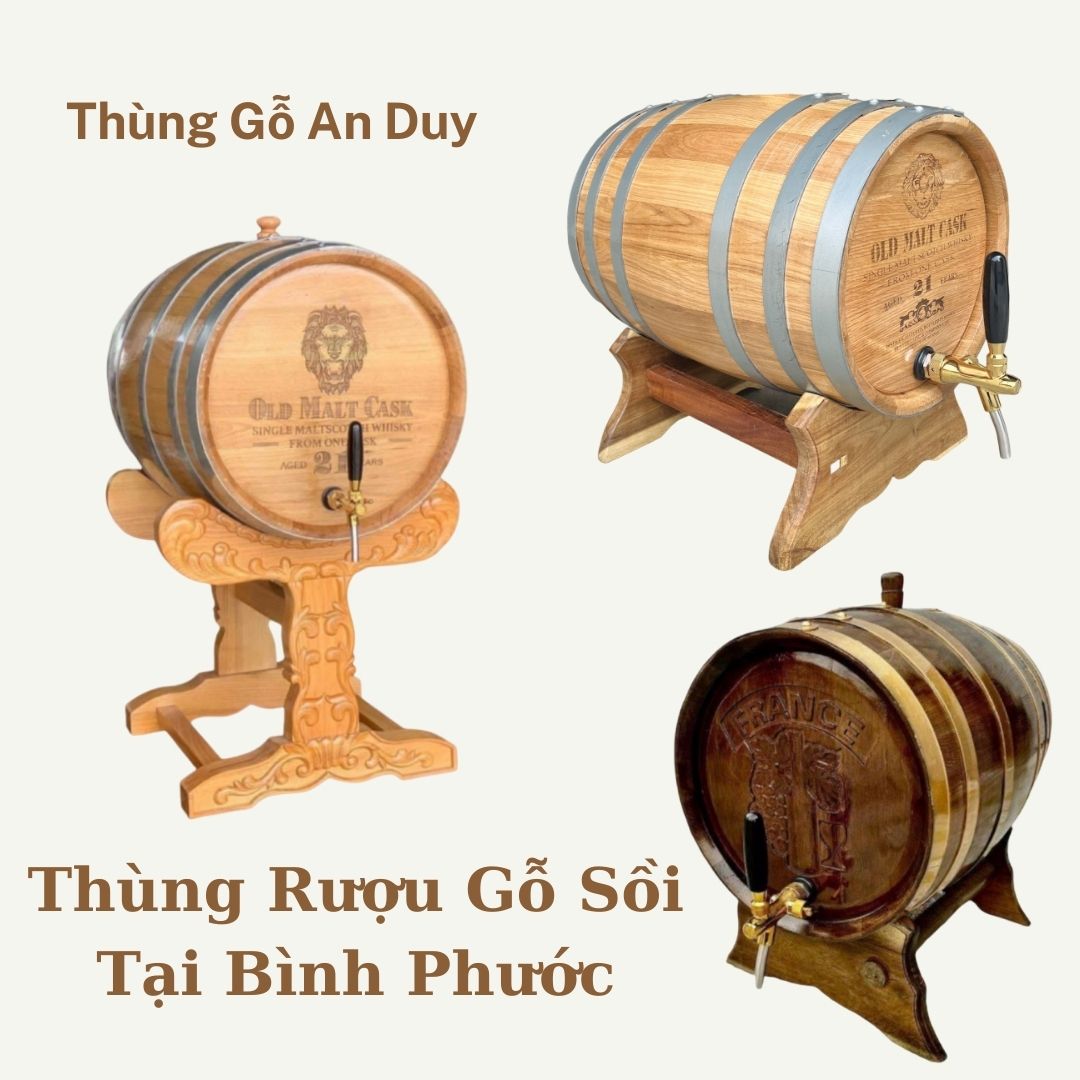Thùng Rượu Gỗ Sồi Bình Phước - Tinh Hoa Nghề Gỗ Truyền Thống Kết Hợp Công Nghệ Hiện Đại