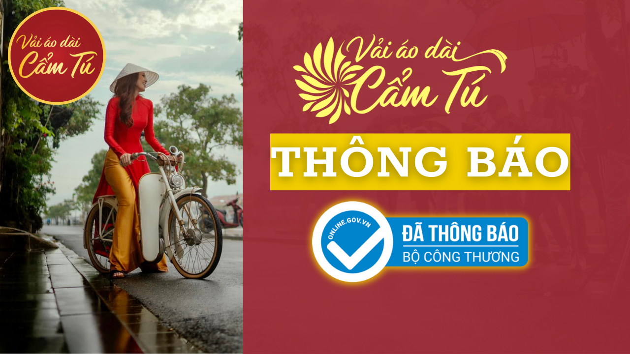 Vải áo Dài Cẩm Tú đã thông báo với Bộ Công Thương và được phê duyệt hồ sơ