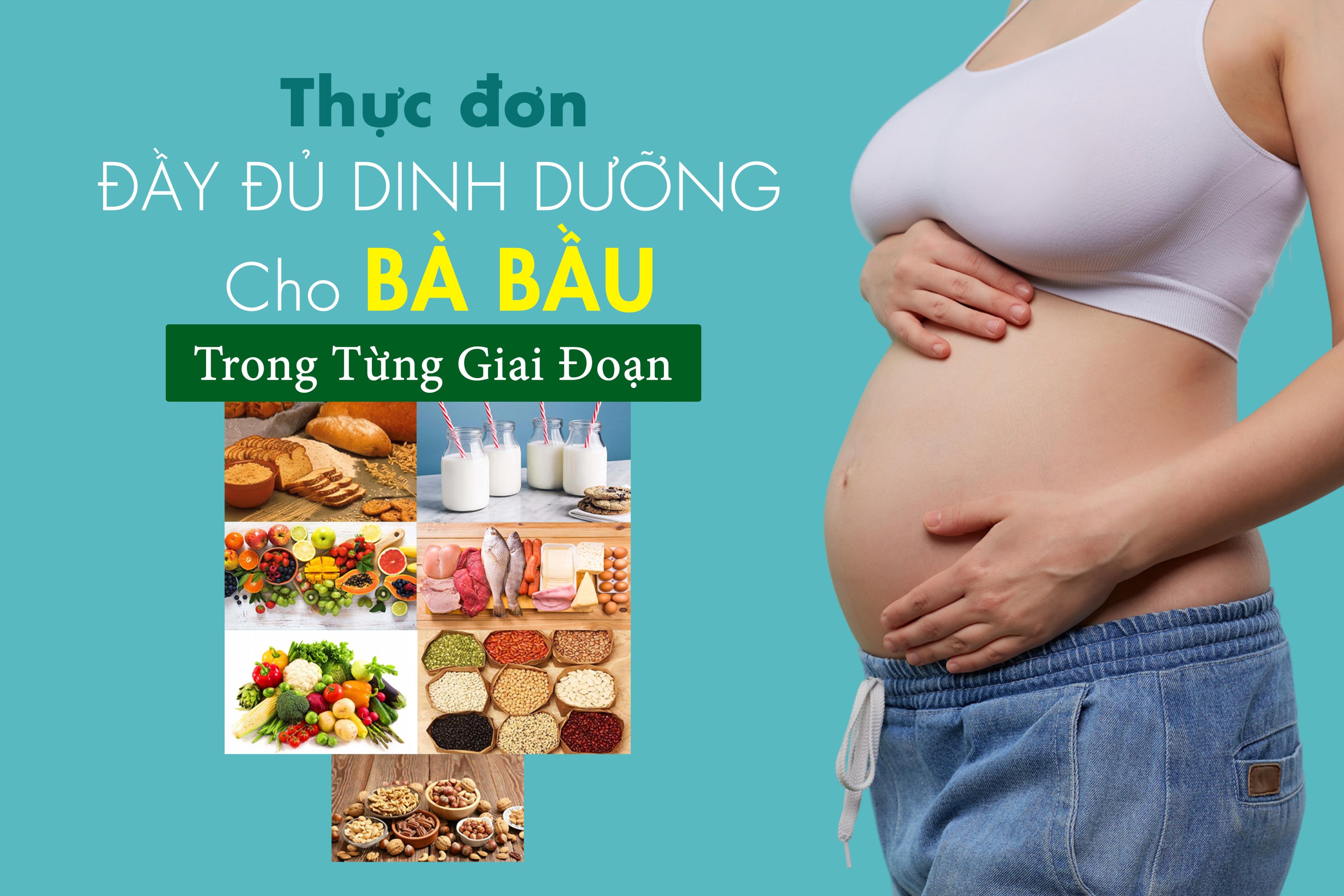 DINH DƯỠNG MẸ BẦU TỪNG GIAI ĐOẠN VÀ NHỮNG ĐIỀU CẦN TRÁNH