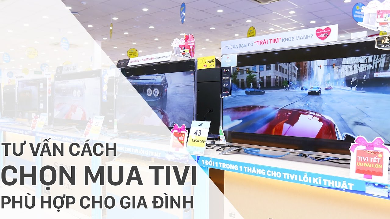 3 Tiêu chí cần biết khi chọn Tivi cho gia đình