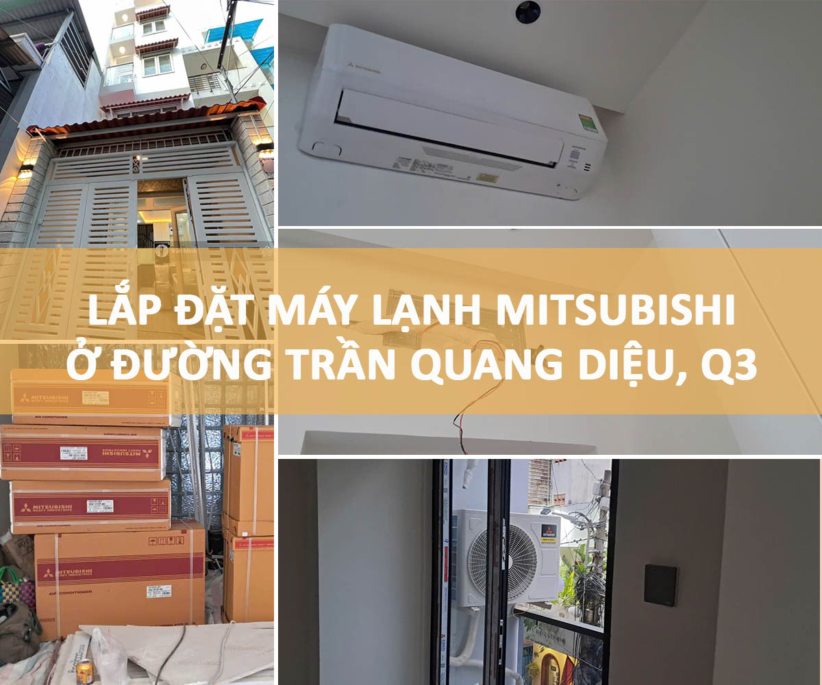 Lắp Đặt Máy Lạnh Mitsubishi ở đường Trần Quang Diệu, Q3
