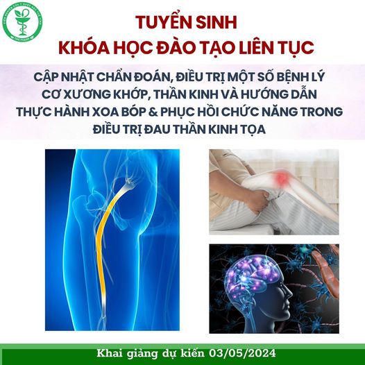 Thông báo tuyển sinh khóa đào tạo liên tục “Cập nhật chẩn đoán, điều trị y học cổ truyền kết hợp y học học hiện đại trong điều trị một số bệnh lý cơ xương khớp, thần kinh và hướng dẫn thực hành các phương pháp xoa bóp kết hợp phục hồi chức năng trong điều trị Đau thần kinh tọa”
