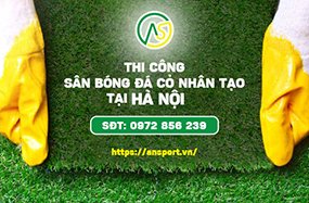 THI CÔNG SÂN BÓNG CỎ NHÂN TẠO - ANSPORT  ĐIỂM DỪNG CHO SỰ LỰA CHỌN